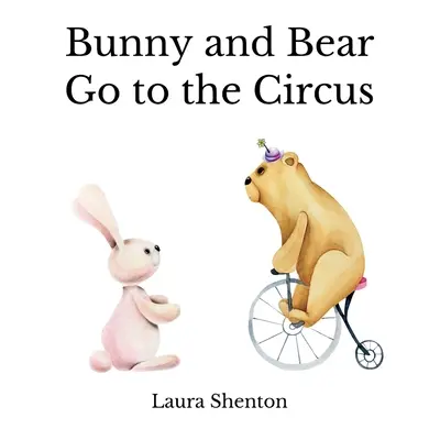 Le lapin et l'ours vont au cirque - Bunny and Bear Go to the Circus