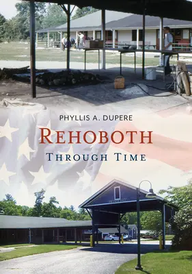 Rehoboth à travers le temps - Rehoboth Through Time