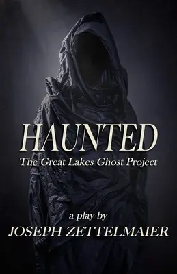 Haunted : Le projet fantôme des Grands Lacs - Haunted: The Great Lakes Ghost Project