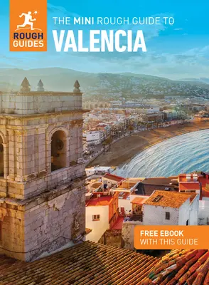 The Mini Rough Guide to Valencia (Guide de voyage avec Free Ebook) - The Mini Rough Guide to Valencia (Travel Guide with Free Ebook)