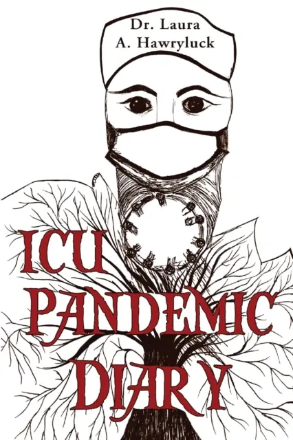 Journal d'une pandémie aux soins intensifs - ICU Pandemic Diary