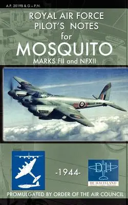 Notes de pilotage de la Royal Air Force pour les Mosquito Marks FII et NFXII - Royal Air Force Pilot's Notes for Mosquito Marks FII and NFXII