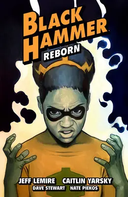 Black Hammer Volume 7 : Reborn Part Three - Black Hammer Volume 7: Reborn Part Three