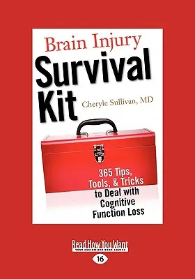 Kit de survie en cas de lésion cérébrale : 365 conseils, outils et astuces pour faire face à la perte des fonctions cognitives (Easyread Large Edition) - Brain Injury Survival Kit: 365 Tips, Tools, & Tricks to Deal with Cognitive Function Loss (Easyread Large Edition)