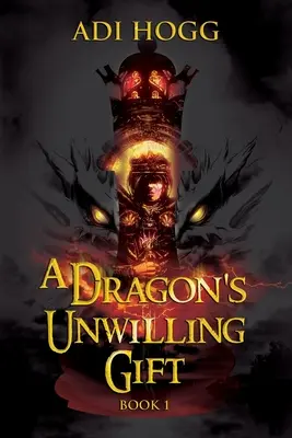 Le cadeau involontaire d'un dragon - A Dragon's Unwilling Gift