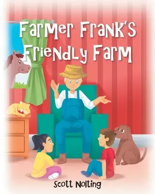 La ferme amicale du fermier Frank - Farmer Frank's Friendly Farm