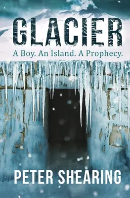 Glacier : Un garçon. Une île. Une prophétie. - Glacier: A Boy. An Island. A Prophecy.
