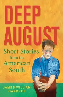 Août profond : Histoires courtes du Sud américain - Deep August: Short Stories from the American South