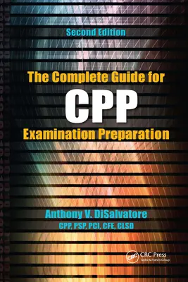 Guide complet de préparation à l'examen du Cpp (Disalvatore (Cpp Psp &. Pci) Anthony V.) - The Complete Guide for Cpp Examination Preparation (Disalvatore (Cpp Psp &. Pci) Anthony V.)