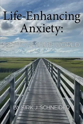 Life Enhancing Anxiety : La clé d'un monde sain - Life Enhancing Anxiety: Key to a Sane World
