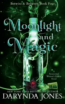 Clair de lune et magie : Betwixt and Between Book 4 - Moonlight and Magic: Betwixt and Between Book 4