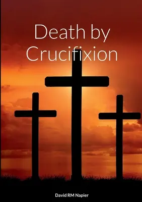 Mort par crucifixion - Death by Crucifixion