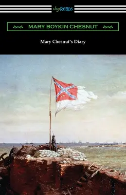 Le journal de Mary Chesnut - Mary Chesnut's Diary