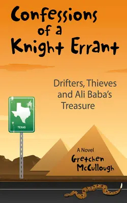 Confessions d'un chevalier errant : Dériveurs, voleurs et trésor d'Ali Baba - Confessions of a Knight Errant: Drifters, Thieves, and Ali Baba's Treasure