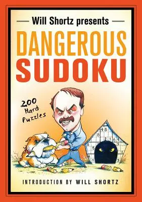 Will Shortz présente Dangerous Sudoku : 200 énigmes difficiles à résoudre - Will Shortz Presents Dangerous Sudoku: 200 Hard Puzzles