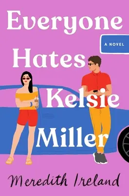 Tout le monde déteste Kelsie Miller - Everyone Hates Kelsie Miller