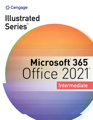 Collection de la série illustrée, Microsoft 365 et Office 2021 Intermédiaire - Illustrated Series Collection, Microsoft 365 & Office 2021 Intermediate