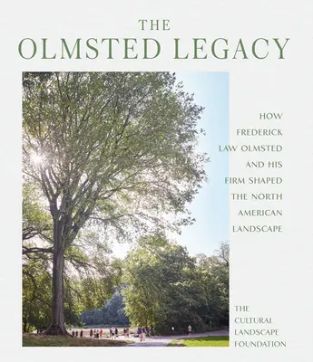 L'expérience Olmsted : L'héritage durable des paysages nord-américains de Frederick Law Olmsted - Experiencing Olmsted: The Enduring Legacy of Frederick Law Olmsted's North American Landscapes