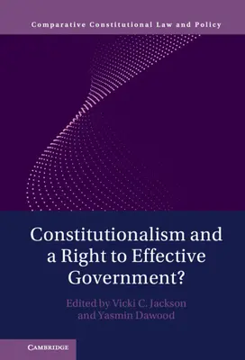 Constitutionnalisme et droit à un gouvernement efficace&nbsp;? - Constitutionalism and a Right to Effective Government?