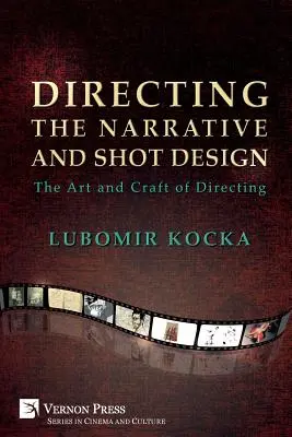 La mise en scène de la narration et la conception des plans : L'art et la manière de réaliser (broché, N&B) - Directing the Narrative and Shot Design: The Art and Craft of Directing (Paperback, B&W)