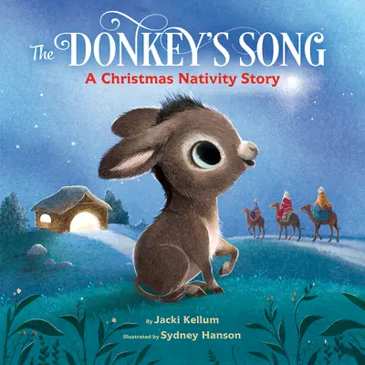 La chanson de l'âne : Un conte de Noël - The Donkey's Song: A Christmas Nativity Story