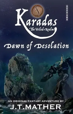 Karadas : Le royaume voilé : L'aube de la désolation - Karadas: The Veiled Realm: Dawn of Desolation