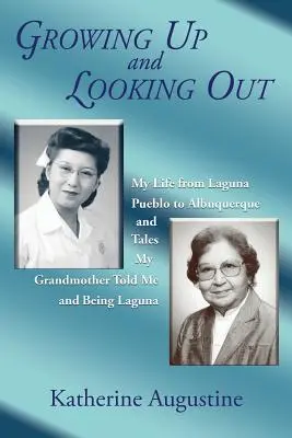 Grandir et regarder vers l'extérieur : Ma vie de Laguna Pueblo à Albuquerque - Growing Up and Looking Out: My Life From Laguna Pueblo to Albuquerque