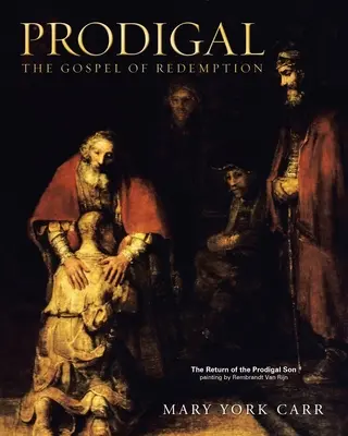 Prodigue : L'Évangile de la rédemption - Prodigal: The Gospel of Redemption