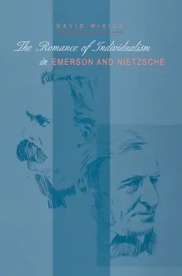 Le romantisme de l'individualisme chez Emerson et Nietzsche - The Romance of Individualism in Emerson and Nietzsche