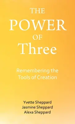 Le pouvoir des trois : Se souvenir des outils de la création - The Power of Three: Remembering the Tools of Creation