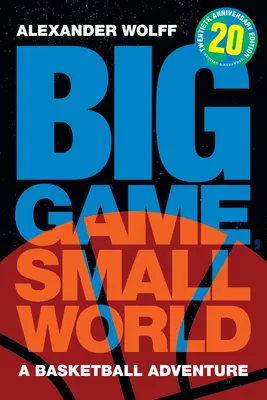 Grand jeu, petit monde : Une aventure de basket-ball - Big Game, Small World: A Basketball Adventure