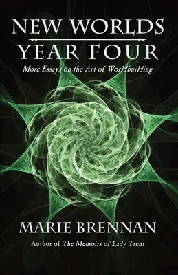 Nouveaux mondes, année quatre : Autres essais sur l'art de la construction du monde - New Worlds, Year Four: More Essays on the Art of Worldbuilding