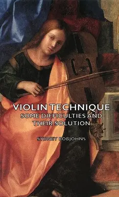 Technique du violon - Quelques difficultés et leur solution - Violin Technique - Some Difficulties and Their Solution