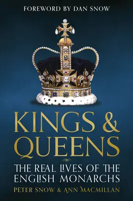 Rois et reines d'Angleterre : Vies et règnes de la maison de Wessex à la maison de Windsor - Kings and Queens of England: Lives and Reigns from the House of Wessex to the House of Windsor