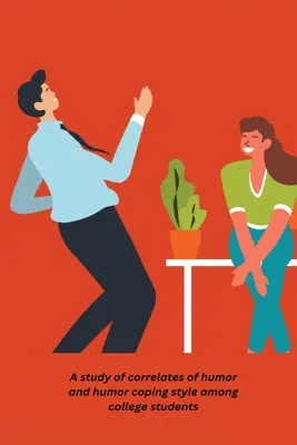 Une étude des corrélats de l'humour et du style d'adaptation à l'humour chez les étudiants de l'université - A study of correlates of humor and humor coping style among college students