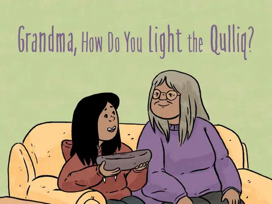 Grand-mère, comment allume-t-on le Qulliq ? Édition anglaise - Grandma, How Do You Light the Qulliq?: English Edition