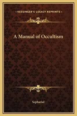 Un manuel d'occultisme - A Manual of Occultism