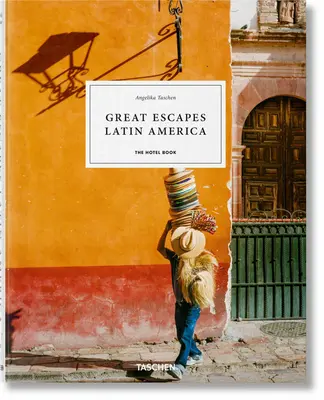 Great Escapes Latin America. le livre des hôtels - Great Escapes Latin America. the Hotel Book