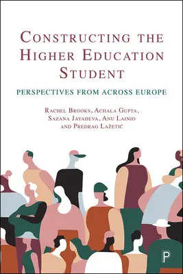 Construire l'étudiant de l'enseignement supérieur : Perspectives à travers l'Europe - Constructing the Higher Education Student: Perspectives from Across Europe