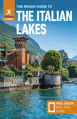 The Rough Guide to Italian Lakes (Guide de voyage avec Ebook gratuit) - The Rough Guide to Italian Lakes (Travel Guide with Free Ebook)