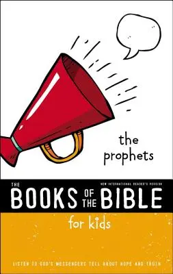 Nirv, les livres de la Bible pour les enfants : les prophètes, broché : Ecoutez les messagers de Dieu parler de l'espoir et de la vérité - Nirv, the Books of the Bible for Kids: The Prophets, Paperback: Listen to God's Messengers Tell about Hope and Truth