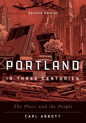 Portland en trois siècles : Le lieu et les gens - Portland in Three Centuries: The Place and the People