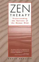 La thérapie zen : Transcender les peines de l'esprit humain - Zen Therapy: Transcending the Sorrows of the Human Mind