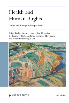 Santé et droits de l'homme (2e édition) : Perspectives mondiales et européennes - Health and Human Rights (2nd Edition): Global and European Perspectives