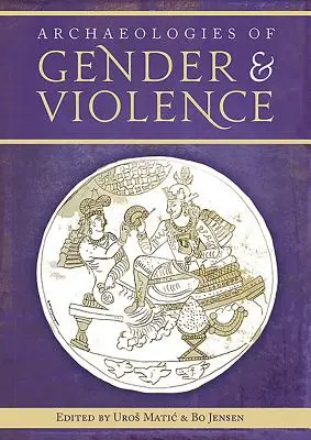 Archéologies du genre et de la violence - Archaeologies of Gender and Violence