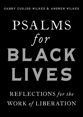 Psaumes pour les vies noires : Réflexions pour le travail de libération - Psalms for Black Lives: Reflections for the Work of Liberation