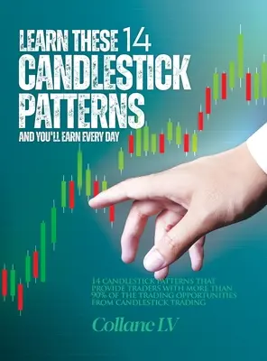 Apprenez ces 14 modèles de chandeliers et vous gagnerez de l'argent tous les jours : 14 modèles de chandeliers qui fournissent aux traders plus de 90 % des opportunités de trading. - Learn these 14 Candlestick Patterns and you'll earn every day: 14 Candlestick patterns that provide traders with more than 90% of the trading opportun
