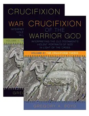 La crucifixion du Dieu guerrier : Interpréter les portraits violents de Dieu dans l'Ancien Testament à la lumière de la Croix, Volume 1 & 2 - The Crucifixion of the Warrior God: Interpreting the Old Testament's Violent Portraits of God in Light of the Cross, Volume 1 & 2