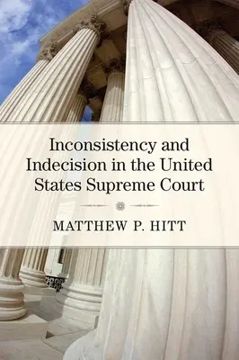 Incohérence et indécision à la Cour suprême des États-Unis - Inconsistency and Indecision in the United States Supreme Court