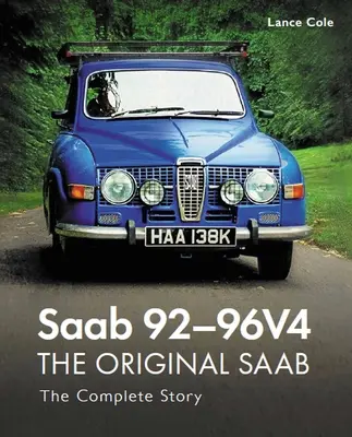 Saab 92-96V4 - La Saab originale - L'histoire complète - Saab 92-96V4 - The Original Saab - The Complete Story